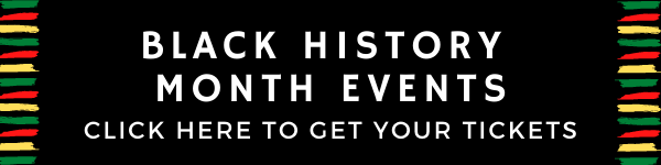 Click here to view and book your tickets for our Black History Month events