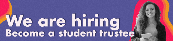 We are hiring - become a student trustee